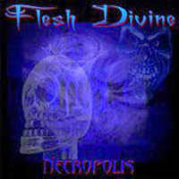 Flesh Divine - Necropolis