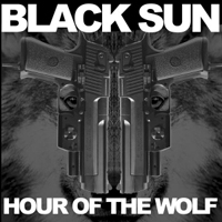 Black Sun (GBR) - Hour Of The Wolf