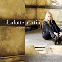 Charlotte Martin - In Parentheses (EP)