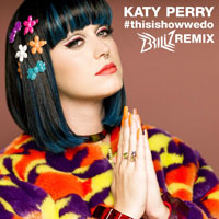 Katy Perry - This Is How We Do (Brillz Remix) [Single]
