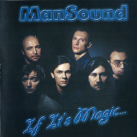 ManSound - If It's Magic