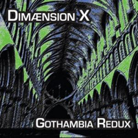 Dimaension X - Gothambia Redux