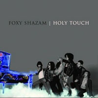 Foxy Shazam - Holy Touch