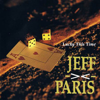 Jeff Paris - Lucky This Time (Limited Edition)