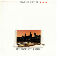 David Knopfler - Lips Against The Steel