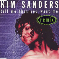 Kim Sanders - Tell Me That You Want Me (Remix) [EP]