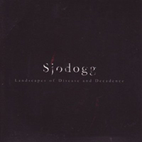 Sjodogg - Landscapes Of Desease And Deca
