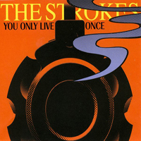 Strokes - You Only Live Once (Single)