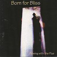 Born For Bliss - Flowing With The Flue