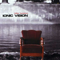 Ionic Vision - Bitter Isolation (Deluxe Edition)