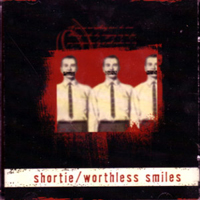 Shortie - Worthless Smile