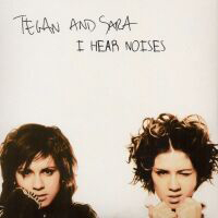 Tegan and Sara - I Hear Noises (Single)