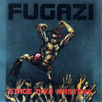 Fugazi - Stage Dive Masters