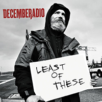 DecembeRadio - Least Of These (Single)