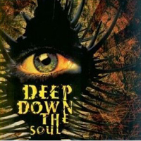 Deep Down The Soul - Deep Down The Soul