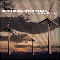 Don't Mess With Texas - Los Dias De Junio