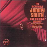 Jimmy Smith - Got My Mojo Workin' - Hoochie Cooche Man