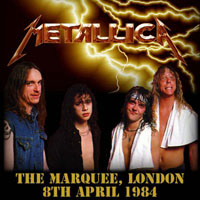 Metallica - 1984.04.08 - London, England - The Marquee