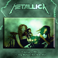 Metallica - 1985.01.20 - Buffalo, NY - Salty Dog