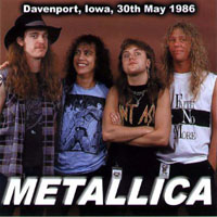 Metallica - 1986.05.30 - Davenport, Iowa