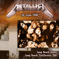 Metallica - 1986.06.15 - Long Beach Arena - Long Beach, CA