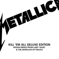 Metallica - Kill 'em All (Deluxe Edition Remastered) (CD 4 -  Rough Mixes From Lars' Vault & The Whiplash Ep Tracks)