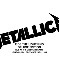 Metallica - Ride The Lightning (Deluxe Edition Remastered) (CD 6 - Live At The Lyceum Theatre, London, Uk - December 20Th, 1984)