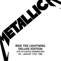 Metallica - Ride The Lightning (Deluxe Edition Remastered) (CD 7 - Live At Castle Donington, Uk - August 17Th, 1985)
