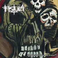 Fistula - The Shape Of Doom To Cumm) ) )