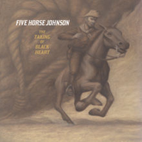 Five Horse Johnson - The Taking Of Blackheart