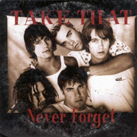 Take That - Never Forget (UK Single)