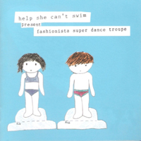 Help She Can't Swim - Fashonista Super Dance Troupe