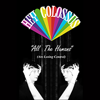 Hey Colossus - All The Humans (Are Losing Control) (Single)
