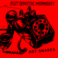 Hot Snakes - Automatic Midnight