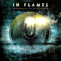 In Flames - Soundtrack To Your Escape (Special Edition) (R-Issu 2014)