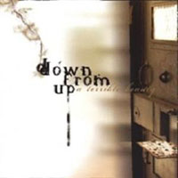 Down From Up - A Terrible Beauty