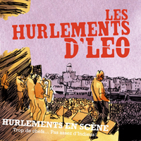 Les Hurlements d'Leo - Hurlements En Scene (Live)