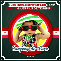 Les Hurlements d'Leo - Camping De Luxe (feat. Les Fils De Teuhpu) (EP)