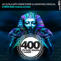 Aly & Fila - A New Age (FSOE 400 Anthem) [Single]