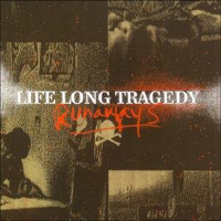 Life Long Tragedy - Runaways