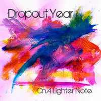 Dropout Year - On A Lighter Note (EP)