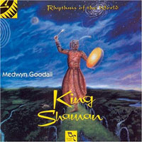 Medwyn Goodall - King Shaman