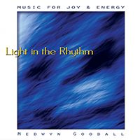 Medwyn Goodall - Music For Joy & Energy - Light In The Rhythm
