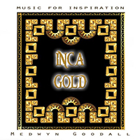 Medwyn Goodall - Music for Inspiration - Inca Gold