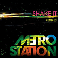 Metro Station - Shake It (Remixes Single)