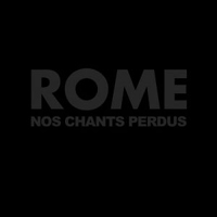 Rome (LUX) - Nos Chants Perdus (Limited Edition)