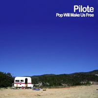 Pilote - Pop Will Make Us Free