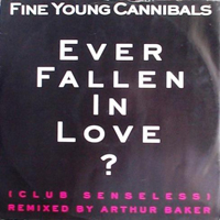 Fine Young Cannibals - Ever Fallen In Love (Single)