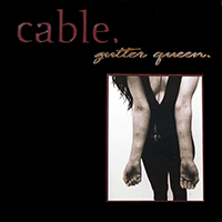Cable - Gutter Queen