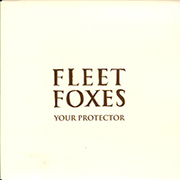 Fleet Foxes - Your Protector (Single)